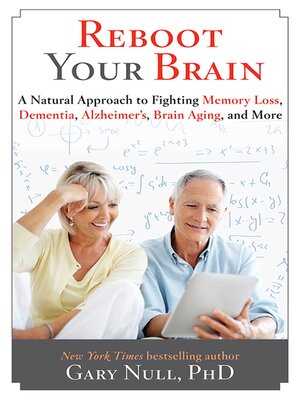 cover image of Reboot Your Brain: a Natural Approach to Fight Memory Loss, Dementia,
